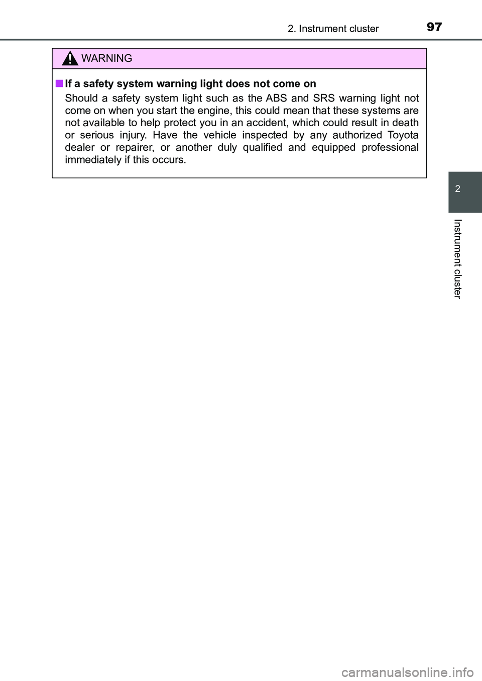 TOYOTA AURIS 2017 Owners Manual (in English) 972. Instrument cluster
UK AURIS_HB_EE (OM12K97E)
2
Instrument cluster
WARNING
■If a safety system warning light does not come on
Should a safety system light such as the ABS and SRS warning light TOYOTA AURIS 2017 Owners Manual (in English) 972. Instrument cluster
UK AURIS_HB_EE (OM12K97E)
2
Instrument cluster
WARNING
■If a safety system warning light does not come on
Should a safety system light such as the ABS and SRS warning light