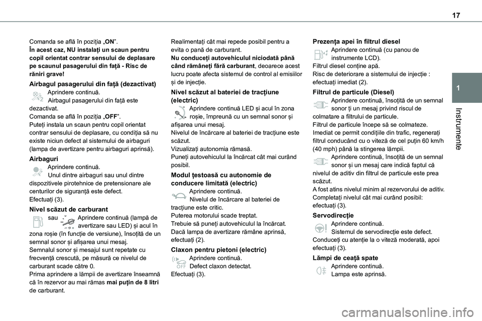 TOYOTA PROACE 2022 Manual de utilizare (in Romanian) 17
Instrumente
1
Comanda se află în poziția „ON”.În acest caz, NU instalați un scaun pentru copil orientat contrar sensului de deplasare pe scaunul pasagerului din față - Risc de răniri gr TOYOTA PROACE 2022 Manual de utilizare (in Romanian) 17
Instrumente
1
Comanda se află în poziția „ON”.În acest caz, NU instalați un scaun pentru copil orientat contrar sensului de deplasare pe scaunul pasagerului din față - Risc de răniri gr