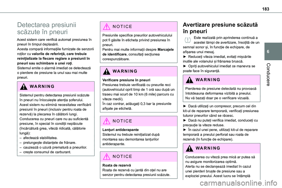 TOYOTA PROACE 2022 Manual de utilizare (in Romanian) 183
Conducere
6
Detectarea presiunii
scăzute în pneuri
Acest sistem care verifică automat presiunea în pneuri în timpul deplasării.Acesta compară informațiile furnizate de senzorii roților c TOYOTA PROACE 2022 Manual de utilizare (in Romanian) 183
Conducere
6
Detectarea presiunii
scăzute în pneuri
Acest sistem care verifică automat presiunea în pneuri în timpul deplasării.Acesta compară informațiile furnizate de senzorii roților c