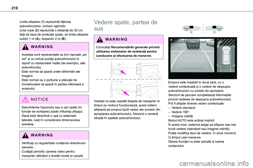 TOYOTA PROACE 2022 Manual de utilizare (in Romanian) 210
Liniile albastre (1) reprezintă lățimea autovehiculului, inclusiv oglinzile.Linia roșie (2) reprezintă o distanță de 30 cm față de bara de protecție spate, iar liniile albastre subțiri TOYOTA PROACE 2022 Manual de utilizare (in Romanian) 210
Liniile albastre (1) reprezintă lățimea autovehiculului, inclusiv oglinzile.Linia roșie (2) reprezintă o distanță de 30 cm față de bara de protecție spate, iar liniile albastre subțiri
