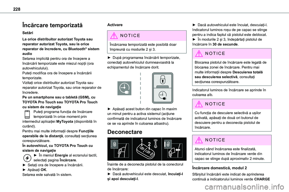 TOYOTA PROACE 2022 Manual de utilizare (in Romanian) 228
Încărcare temporizată
Setări
La orice distribuitor autorizat Toyota sau reparator autorizat Toyota, sau la orice reparator de încredere, cu Bluetooth® sistem audioSetarea implicită pentru o TOYOTA PROACE 2022 Manual de utilizare (in Romanian) 228
Încărcare temporizată
Setări
La orice distribuitor autorizat Toyota sau reparator autorizat Toyota, sau la orice reparator de încredere, cu Bluetooth® sistem audioSetarea implicită pentru o