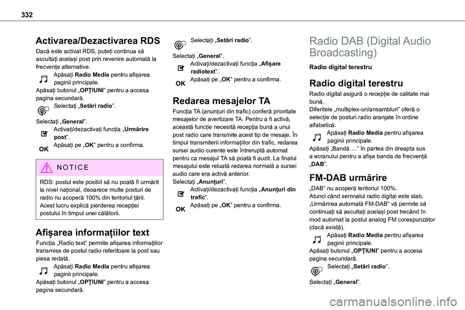 TOYOTA PROACE 2022 Manual de utilizare (in Romanian) 332
Activarea/Dezactivarea RDS
Dacă este activat RDS, puteți continua să ascultați același post prin revenire automată la frecvențe alternative.Apăsați Radio Media pentru afișarea paginii pr TOYOTA PROACE 2022 Manual de utilizare (in Romanian) 332
Activarea/Dezactivarea RDS
Dacă este activat RDS, puteți continua să ascultați același post prin revenire automată la frecvențe alternative.Apăsați Radio Media pentru afișarea paginii pr