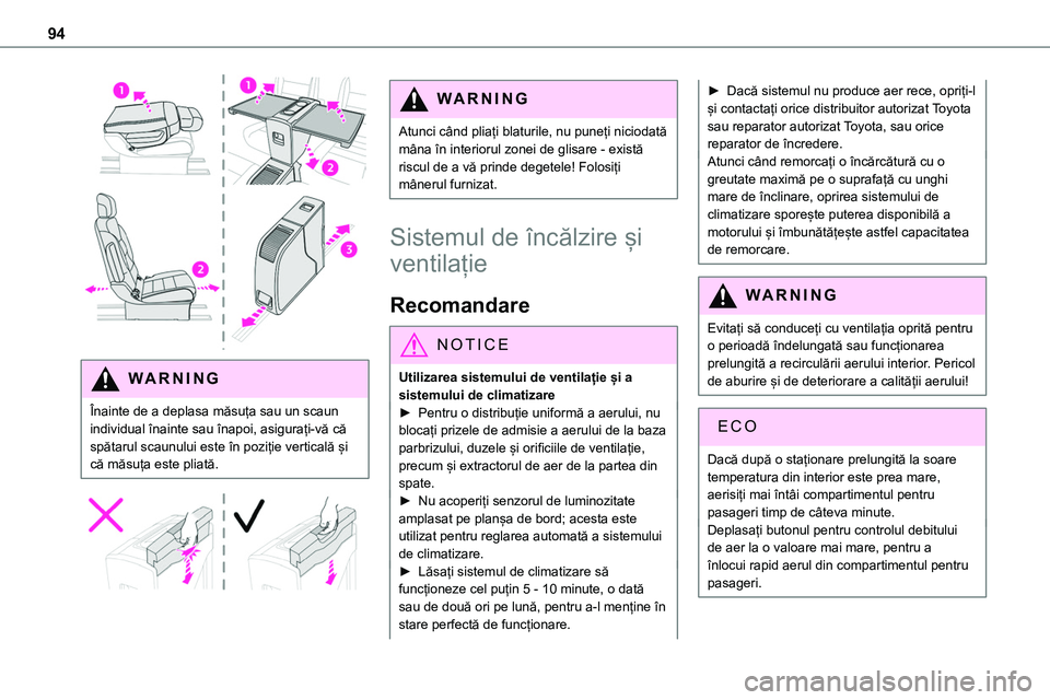 TOYOTA PROACE 2022 Manual de utilizare (in Romanian) 94
WARNI NG
Înainte de a deplasa măsuța sau un scaun individual înainte sau înapoi, asigurați-vă că spătarul scaunului este în poziție verticală și că măsuța este pliată.
WARNI TOYOTA PROACE 2022 Manual de utilizare (in Romanian) 94
WARNI NG
Înainte de a deplasa măsuța sau un scaun individual înainte sau înapoi, asigurați-vă că spătarul scaunului este în poziție verticală și că măsuța este pliată.
WARNI