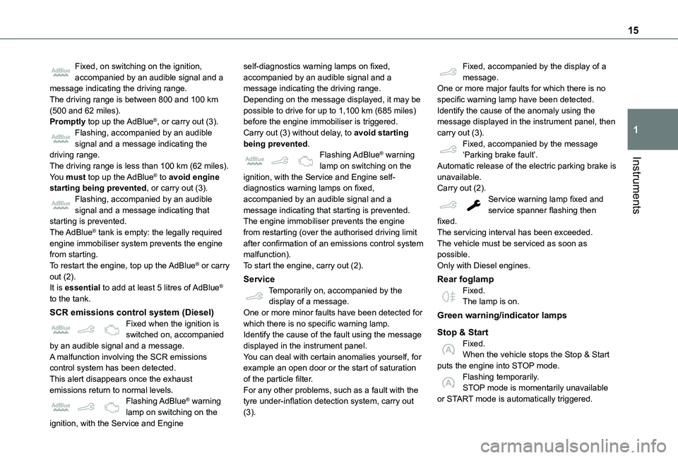 TOYOTA PROACE CITY 2020  Owners Manual 15
Instruments
1
Fixed, on switching on the ignition, accompanied by an audible signal and a message indicating the driving range.The driving range is between 800 and 100 km (500 and 62 miles).Promptl