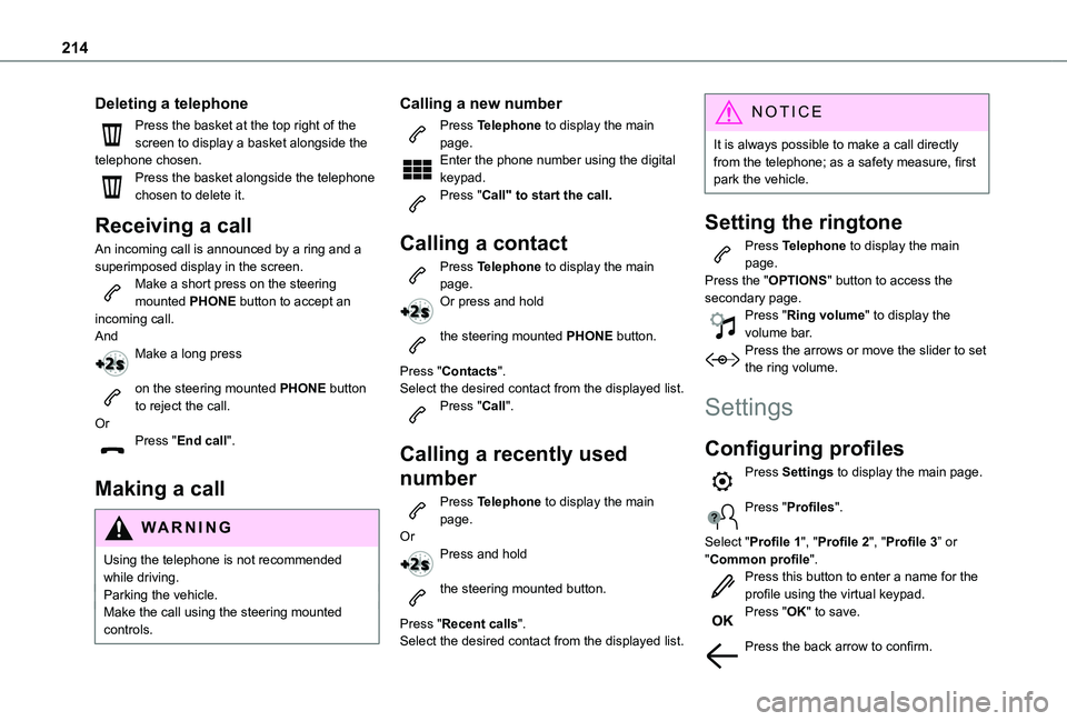 TOYOTA PROACE CITY 2020  Owners Manual 214
Deleting a telephone
Press the basket at the top right of the screen to display a basket alongside the telephone chosen.Press the basket alongside the telephone chosen to delete it.
Receiving a ca