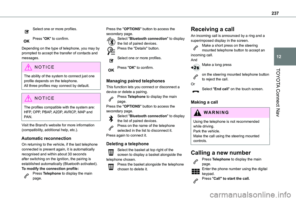 TOYOTA PROACE CITY 2020 Owners Manual 237
TOYOTA Connect Nav
12
Select one or more profiles.
Press "OK" to confirm.
Depending on the type of telephone, you may by prompted to accept the transfer of contacts and messages.
NOTIC E TOYOTA PROACE CITY 2020 Owners Manual 237
TOYOTA Connect Nav
12
Select one or more profiles.
Press "OK" to confirm.
Depending on the type of telephone, you may by prompted to accept the transfer of contacts and messages.
NOTIC E