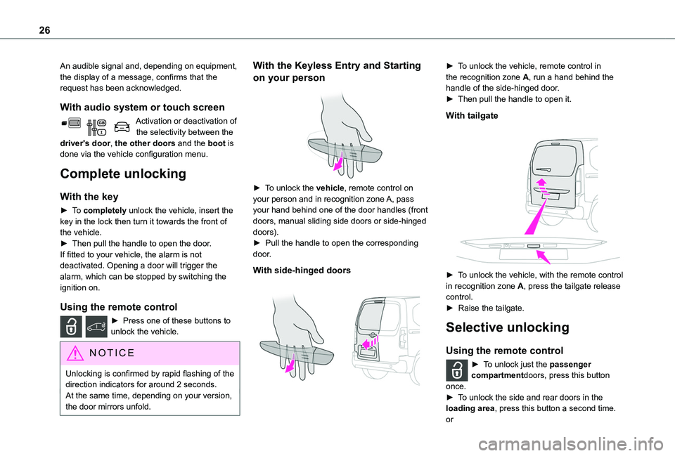 TOYOTA PROACE CITY 2020 Owners Manual 26
An audible signal and, depending on equipment, the display of a message, confirms that the request has been acknowledged.
With audio system or touch screen
Activation or deactivation of the selecti