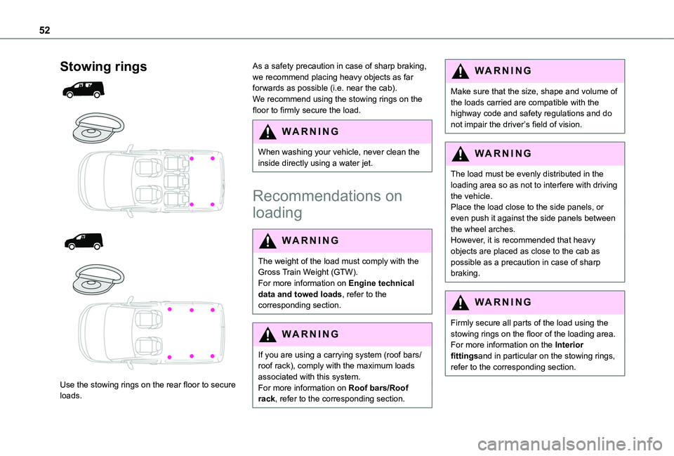 TOYOTA PROACE CITY 2020 Workshop Manual 52
Stowing rings
Use the stowing rings on the rear floor to secure loads.
As a safety precaution in case of sharp braking, we recommend placing heavy objects as far forwards as possible (i TOYOTA PROACE CITY 2020 Workshop Manual 52
Stowing rings
Use the stowing rings on the rear floor to secure loads.
As a safety precaution in case of sharp braking, we recommend placing heavy objects as far forwards as possible (i