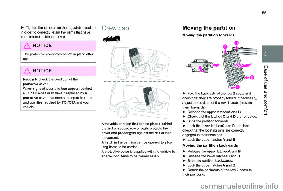 TOYOTA PROACE CITY 2020 Workshop Manual 55
Ease of use and comfort
3
► Tighten the strap using the adjustable section in order to correctly retain the items that have been loaded inside the cover.
NOTIC E
The protective cover may be left TOYOTA PROACE CITY 2020 Workshop Manual 55
Ease of use and comfort
3
► Tighten the strap using the adjustable section in order to correctly retain the items that have been loaded inside the cover.
NOTIC E
The protective cover may be left