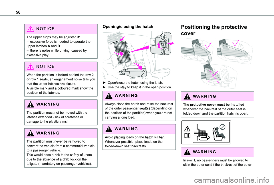 TOYOTA PROACE CITY 2020 Workshop Manual 56
NOTIC E
The upper stops may be adjusted if:– excessive force is needed to operate the upper latches A and B.– there is noise while driving, caused by excessive play.
NOTIC E
When the partition TOYOTA PROACE CITY 2020 Workshop Manual 56
NOTIC E
The upper stops may be adjusted if:– excessive force is needed to operate the upper latches A and B.– there is noise while driving, caused by excessive play.
NOTIC E
When the partition