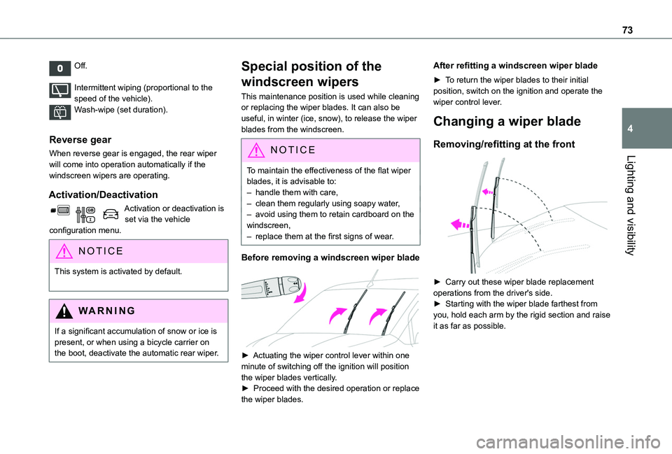 TOYOTA PROACE CITY 2020 Manual PDF 73
Lighting and visibility
4
Off. 
Intermittent wiping (proportional to the speed of the vehicle).Wash-wipe (set duration). 
Reverse gear
When reverse gear is engaged, the rear wiper will come into op