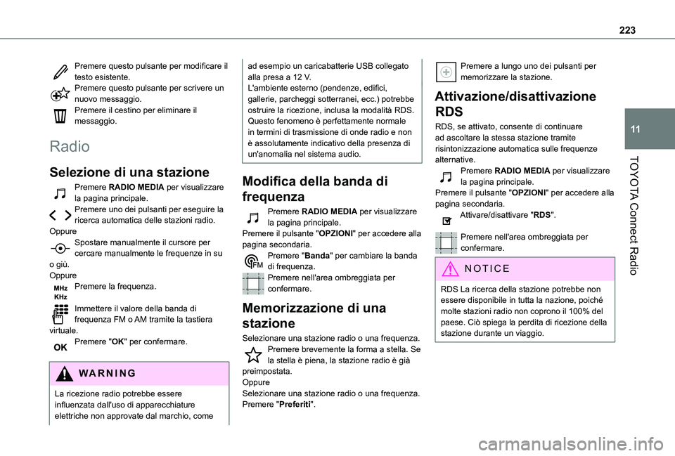 TOYOTA PROACE CITY 2020  Manuale duso (in Italian) 223
TOYOTA Connect Radio
11
Premere questo pulsante per modificare il testo esistente.Premere questo pulsante per scrivere un nuovo messaggio.Premere il cestino per eliminare il messaggio.
Radio
Selez