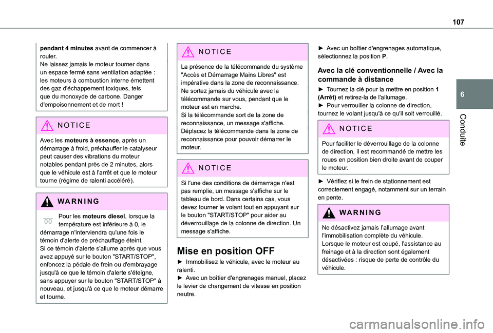 TOYOTA PROACE CITY 2020 Notices Demploi (in French) 107
Conduite
6
pendant 4 minutes avant de commencer à rouler.Ne laissez jamais le moteur tourner dans un espace fermé sans ventilation adaptée : les moteurs à combustion interne émettent des gaz TOYOTA PROACE CITY 2020 Notices Demploi (in French) 107
Conduite
6
pendant 4 minutes avant de commencer à rouler.Ne laissez jamais le moteur tourner dans un espace fermé sans ventilation adaptée : les moteurs à combustion interne émettent des gaz