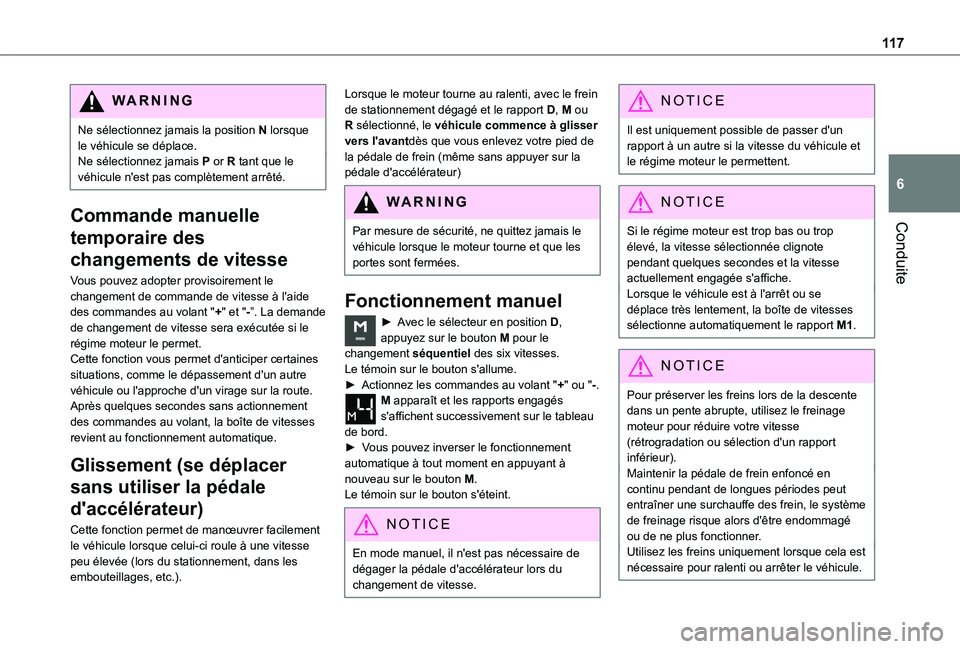 TOYOTA PROACE CITY 2020 Notices Demploi (in French) 11 7
Conduite
6
WARNI NG
Ne sélectionnez jamais la position N lorsque le véhicule se déplace.Ne sélectionnez jamais P or R tant que le véhicule n'est pas complètement arrêté.
Commande manu TOYOTA PROACE CITY 2020 Notices Demploi (in French) 11 7
Conduite
6
WARNI NG
Ne sélectionnez jamais la position N lorsque le véhicule se déplace.Ne sélectionnez jamais P or R tant que le véhicule n'est pas complètement arrêté.
Commande manu
