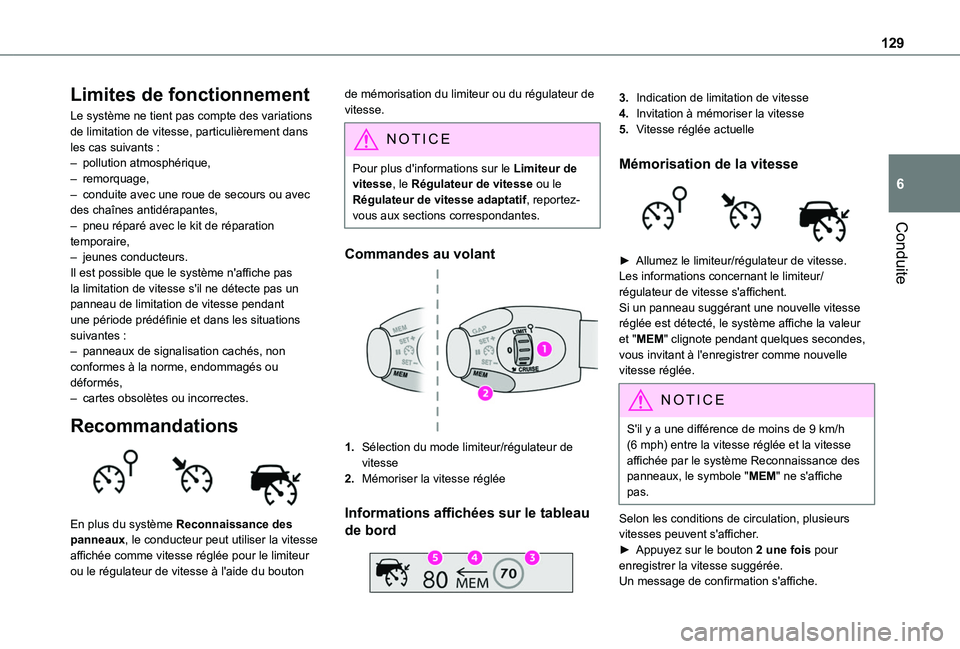 TOYOTA PROACE CITY 2020 Notices Demploi (in French) 129
Conduite
6
Limites de fonctionnement
Le système ne tient pas compte des variations de limitation de vitesse, particulièrement dans les cas suivants :– pollution atmosphérique,– remorquage,â TOYOTA PROACE CITY 2020 Notices Demploi (in French) 129
Conduite
6
Limites de fonctionnement
Le système ne tient pas compte des variations de limitation de vitesse, particulièrement dans les cas suivants :– pollution atmosphérique,– remorquage,â
