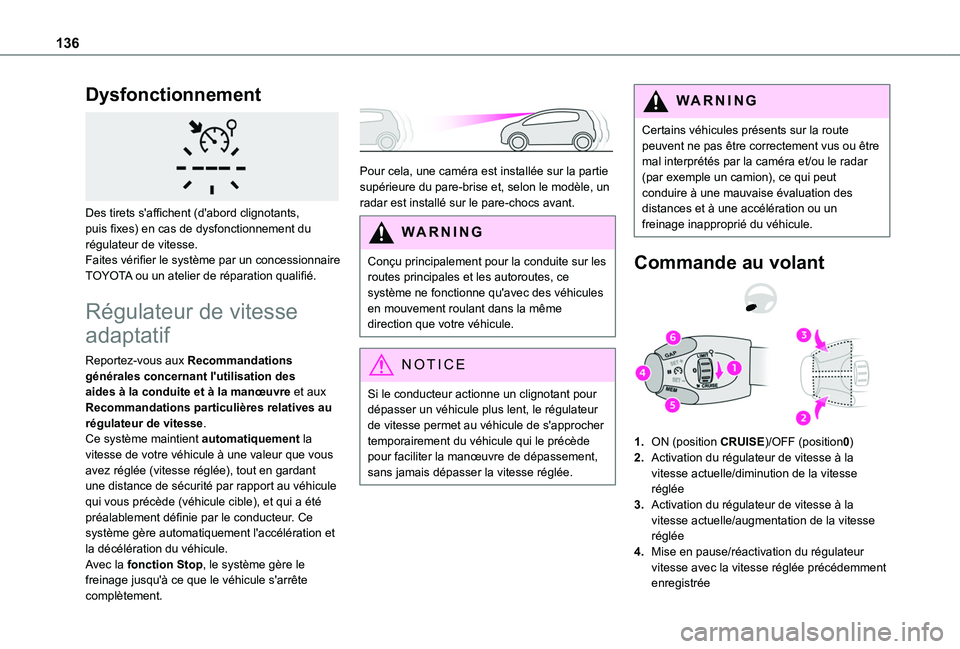 TOYOTA PROACE CITY 2020 Notices Demploi (in French) 136
Dysfonctionnement
Des tirets s'affichent (d'abord clignotants, puis fixes) en cas de dysfonctionnement du régulateur de vitesse.Faites vérifier le système par un concessionnaire TOYO TOYOTA PROACE CITY 2020 Notices Demploi (in French) 136
Dysfonctionnement
Des tirets s'affichent (d'abord clignotants, puis fixes) en cas de dysfonctionnement du régulateur de vitesse.Faites vérifier le système par un concessionnaire TOYO