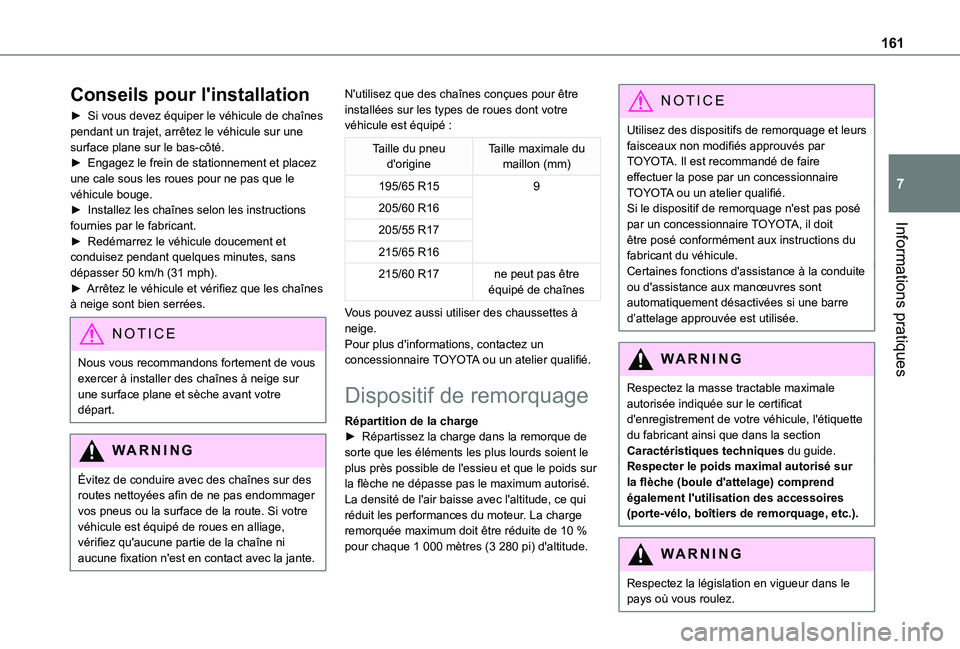 TOYOTA PROACE CITY 2020 Notices Demploi (in French) 161
Informations pratiques
7
Conseils pour l'installation
► Si vous devez équiper le véhicule de chaînes pendant un trajet, arrêtez le véhicule sur une surface plane sur le bas-côté.► E TOYOTA PROACE CITY 2020 Notices Demploi (in French) 161
Informations pratiques
7
Conseils pour l'installation
► Si vous devez équiper le véhicule de chaînes pendant un trajet, arrêtez le véhicule sur une surface plane sur le bas-côté.► E