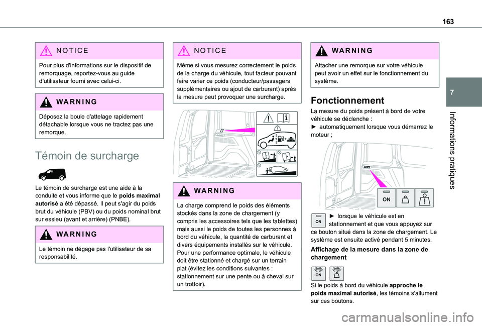 TOYOTA PROACE CITY 2020 Notices Demploi (in French) 163
Informations pratiques
7
NOTIC E
Pour plus d'informations sur le dispositif de remorquage, reportez-vous au guide d'utilisateur fourni avec celui-ci.
WARNI NG
Déposez la boule d'attel TOYOTA PROACE CITY 2020 Notices Demploi (in French) 163
Informations pratiques
7
NOTIC E
Pour plus d'informations sur le dispositif de remorquage, reportez-vous au guide d'utilisateur fourni avec celui-ci.
WARNI NG
Déposez la boule d'attel
