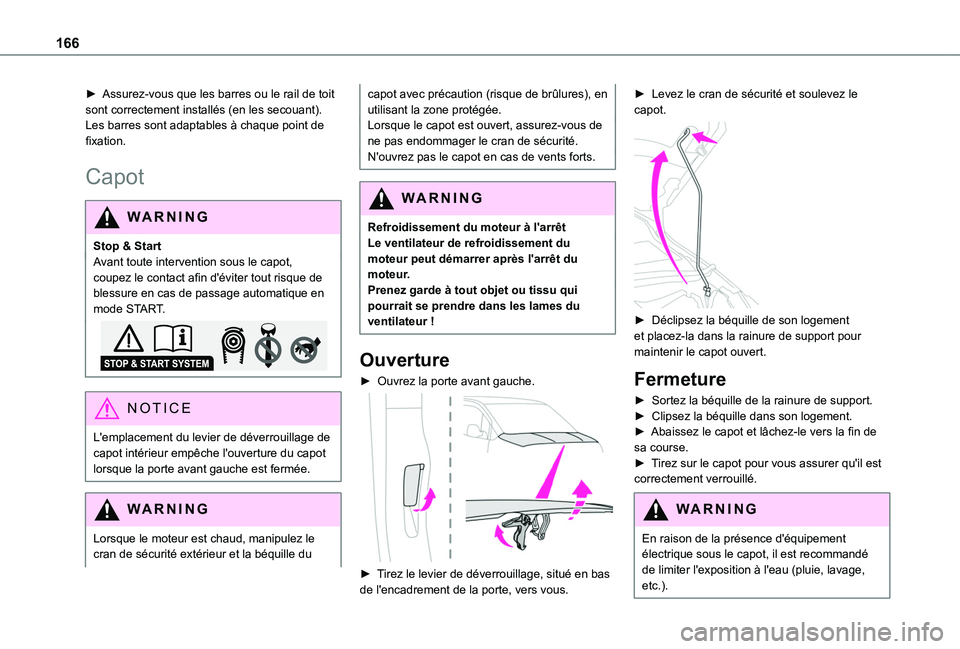 TOYOTA PROACE CITY 2020 Notices Demploi (in French) 166
► Assurez-vous que les barres ou le rail de toit sont correctement installés (en les secouant).Les barres sont adaptables à chaque point de fixation.
Capot
WARNI NG
Stop & StartAvant toute int TOYOTA PROACE CITY 2020 Notices Demploi (in French) 166
► Assurez-vous que les barres ou le rail de toit sont correctement installés (en les secouant).Les barres sont adaptables à chaque point de fixation.
Capot
WARNI NG
Stop & StartAvant toute int