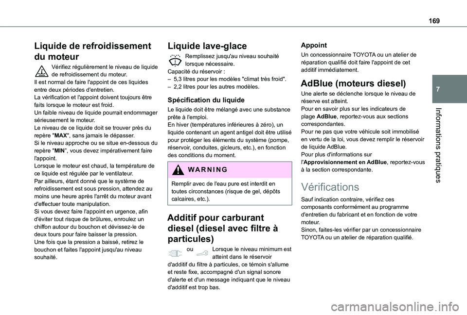 TOYOTA PROACE CITY 2020 Notices Demploi (in French) 169
Informations pratiques
7
Liquide de refroidissement
du moteur
Vérifiez régulièrement le niveau de liquide de refroidissement du moteur.Il est normal de faire l'appoint de ces liquides entr TOYOTA PROACE CITY 2020 Notices Demploi (in French) 169
Informations pratiques
7
Liquide de refroidissement
du moteur
Vérifiez régulièrement le niveau de liquide de refroidissement du moteur.Il est normal de faire l'appoint de ces liquides entr