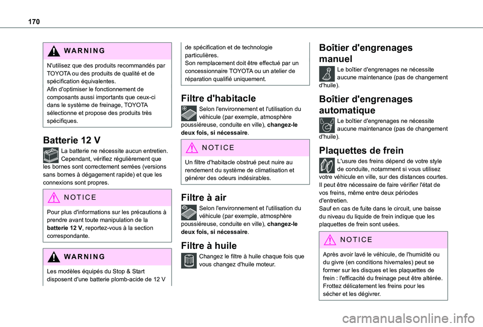 TOYOTA PROACE CITY 2020 Notices Demploi (in French) 170
WARNI NG
N'utilisez que des produits recommandés par TOYOTA ou des produits de qualité et de spécification équivalentes.Afin d'optimiser le fonctionnement de composants aussi important TOYOTA PROACE CITY 2020 Notices Demploi (in French) 170
WARNI NG
N'utilisez que des produits recommandés par TOYOTA ou des produits de qualité et de spécification équivalentes.Afin d'optimiser le fonctionnement de composants aussi important