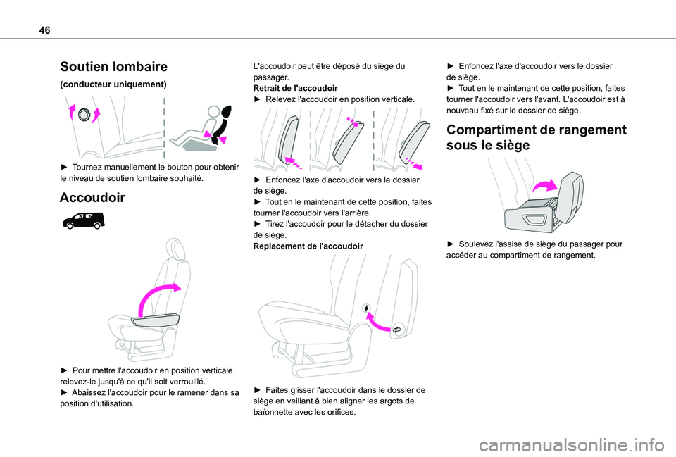 TOYOTA PROACE CITY 2020 Notices Demploi (in French) 46
Soutien lombaire
(conducteur uniquement)
► Tournez manuellement le bouton pour obtenir le niveau de soutien lombaire souhaité.
Accoudoir
► Pour mettre l'accoudoir en position ver TOYOTA PROACE CITY 2020 Notices Demploi (in French) 46
Soutien lombaire
(conducteur uniquement)
► Tournez manuellement le bouton pour obtenir le niveau de soutien lombaire souhaité.
Accoudoir
► Pour mettre l'accoudoir en position ver