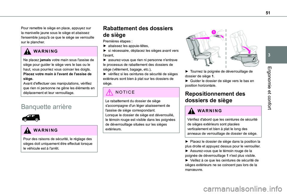 TOYOTA PROACE CITY 2020 Notices Demploi (in French) 51
Ergonomie et confort
3
Pour remettre le siège en place, appuyez sur la manivelle jaune sous le siège et abaissez l'ensemble jusqu'à ce que le siège se verrouille sur le plancher.
WARNI TOYOTA PROACE CITY 2020 Notices Demploi (in French) 51
Ergonomie et confort
3
Pour remettre le siège en place, appuyez sur la manivelle jaune sous le siège et abaissez l'ensemble jusqu'à ce que le siège se verrouille sur le plancher.
WARNI