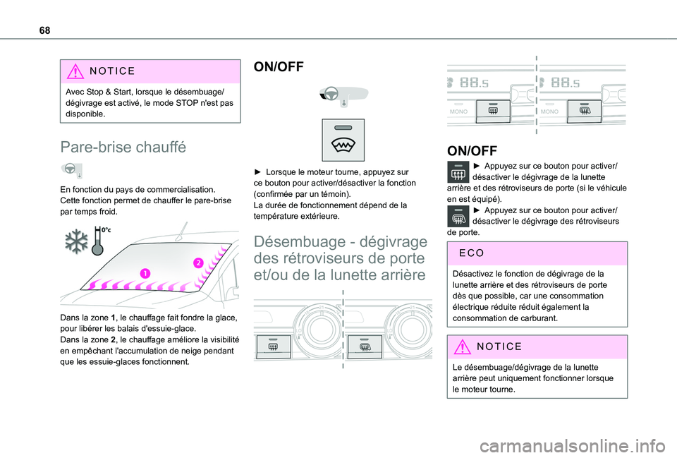TOYOTA PROACE CITY 2020 Notices Demploi (in French) 68
NOTIC E
Avec Stop & Start, lorsque le désembuage/dégivrage est activé, le mode STOP n'est pas disponible.
Pare-brise chauffé
En fonction du pays de commercialisation.Cette fonction permet TOYOTA PROACE CITY 2020 Notices Demploi (in French) 68
NOTIC E
Avec Stop & Start, lorsque le désembuage/dégivrage est activé, le mode STOP n'est pas disponible.
Pare-brise chauffé
En fonction du pays de commercialisation.Cette fonction permet