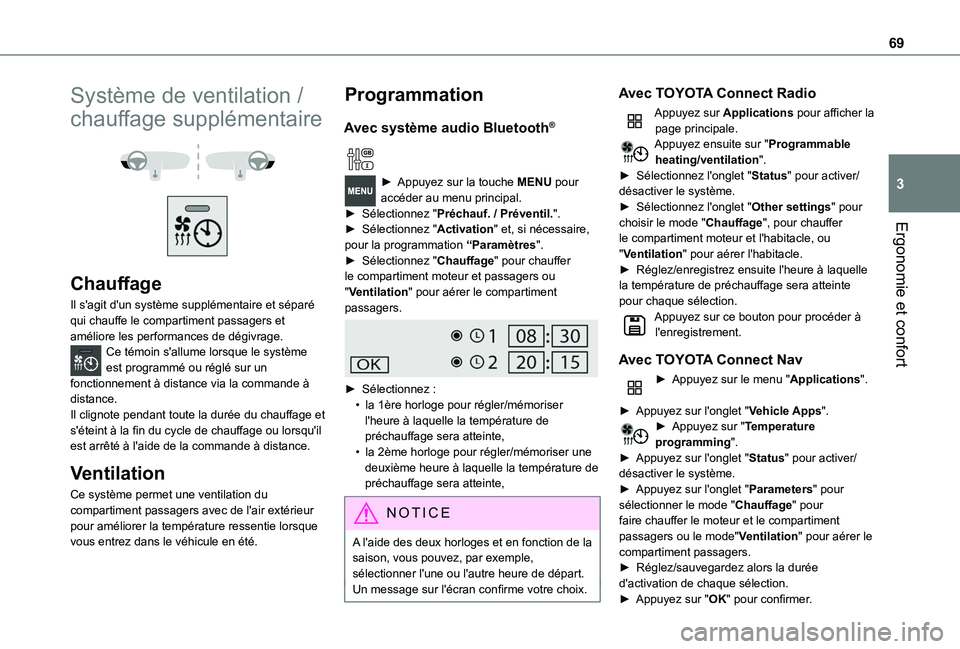 TOYOTA PROACE CITY 2020 Notices Demploi (in French) 69
Ergonomie et confort
3
Système de ventilation /
chauffage supplémentaire
Chauffage
Il s'agit d'un système supplémentaire et séparé qui chauffe le compartiment passagers et amé TOYOTA PROACE CITY 2020 Notices Demploi (in French) 69
Ergonomie et confort
3
Système de ventilation /
chauffage supplémentaire
Chauffage
Il s'agit d'un système supplémentaire et séparé qui chauffe le compartiment passagers et amé