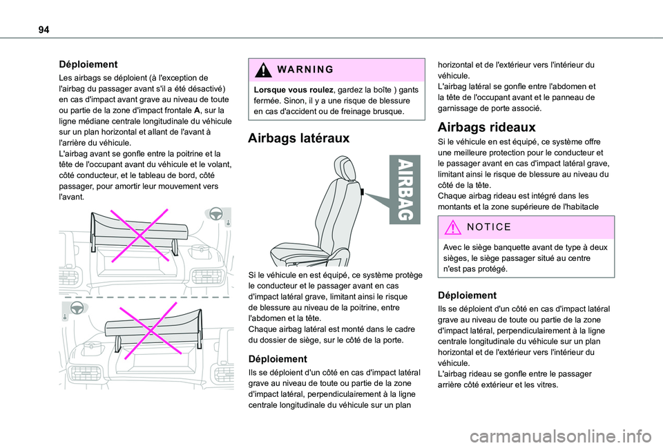 TOYOTA PROACE CITY 2020 Notices Demploi (in French) 94
Déploiement
Les airbags se déploient (à l'exception de l'airbag du passager avant s'il a été désactivé) en cas d'impact avant grave au niveau de toute ou partie de la zone d& TOYOTA PROACE CITY 2020 Notices Demploi (in French) 94
Déploiement
Les airbags se déploient (à l'exception de l'airbag du passager avant s'il a été désactivé) en cas d'impact avant grave au niveau de toute ou partie de la zone d&