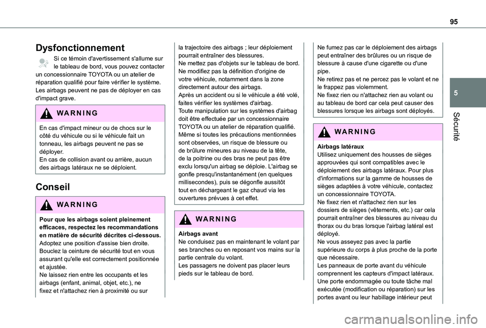 TOYOTA PROACE CITY 2020 Notices Demploi (in French) 95
Sécurité
5
Dysfonctionnement
Si ce témoin d'avertissement s'allume sur le tableau de bord, vous pouvez contacter un concessionnaire TOYOTA ou un atelier de réparation qualifié pour fai TOYOTA PROACE CITY 2020 Notices Demploi (in French) 95
Sécurité
5
Dysfonctionnement
Si ce témoin d'avertissement s'allume sur le tableau de bord, vous pouvez contacter un concessionnaire TOYOTA ou un atelier de réparation qualifié pour fai