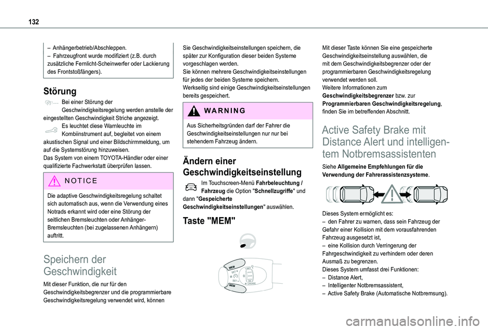 TOYOTA PROACE CITY 2020 Betriebsanleitungen (in German) 132
– Anhängerbetrieb/Abschleppen.– Fahrzeugfront wurde modifiziert (z.B. durch zusätzliche Fernlicht-Scheinwerfer oder Lackierung des Frontstoßfängers).
Störung
Bei einer Störung der Geschw TOYOTA PROACE CITY 2020 Betriebsanleitungen (in German) 132
– Anhängerbetrieb/Abschleppen.– Fahrzeugfront wurde modifiziert (z.B. durch zusätzliche Fernlicht-Scheinwerfer oder Lackierung des Frontstoßfängers).
Störung
Bei einer Störung der Geschw