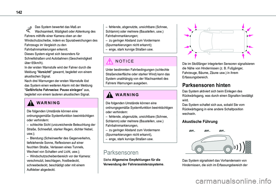 TOYOTA PROACE CITY 2020 Betriebsanleitungen (in German) 142
Das System bewertet das Maß an Wachsamkeit, Müdigkeit oder Ablenkung des Fahrers mithilfe einer Kamera oben an der Windschutzscheibe, indem es Spurabweichungen des Fahrzeugs im Vergleich zu den TOYOTA PROACE CITY 2020 Betriebsanleitungen (in German) 142
Das System bewertet das Maß an Wachsamkeit, Müdigkeit oder Ablenkung des Fahrers mithilfe einer Kamera oben an der Windschutzscheibe, indem es Spurabweichungen des Fahrzeugs im Vergleich zu den