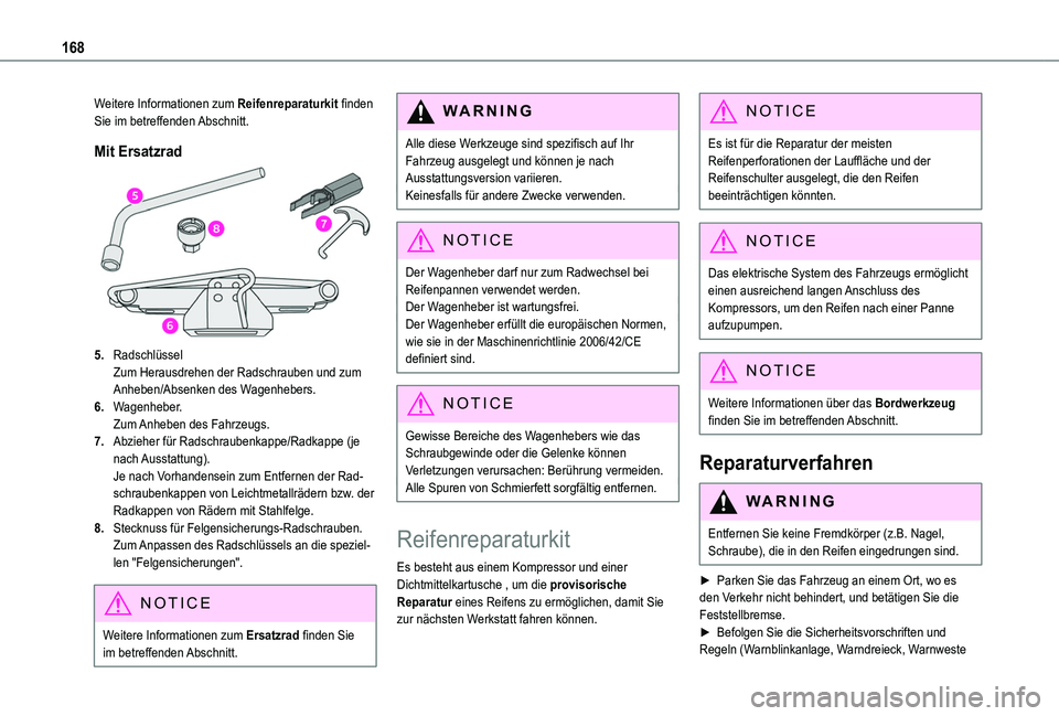 TOYOTA PROACE CITY 2020 Betriebsanleitungen (in German) 168
Weitere Informationen zum Reifenreparaturkit finden Sie im betreffenden Abschnitt.
Mit Ersatzrad
5.RadschlüsselZum Herausdrehen der Radschrauben und zum Anheben/Absenken des Wagenhebers.
6.Wagenh TOYOTA PROACE CITY 2020 Betriebsanleitungen (in German) 168
Weitere Informationen zum Reifenreparaturkit finden Sie im betreffenden Abschnitt.
Mit Ersatzrad
5.RadschlüsselZum Herausdrehen der Radschrauben und zum Anheben/Absenken des Wagenhebers.
6.Wagenh