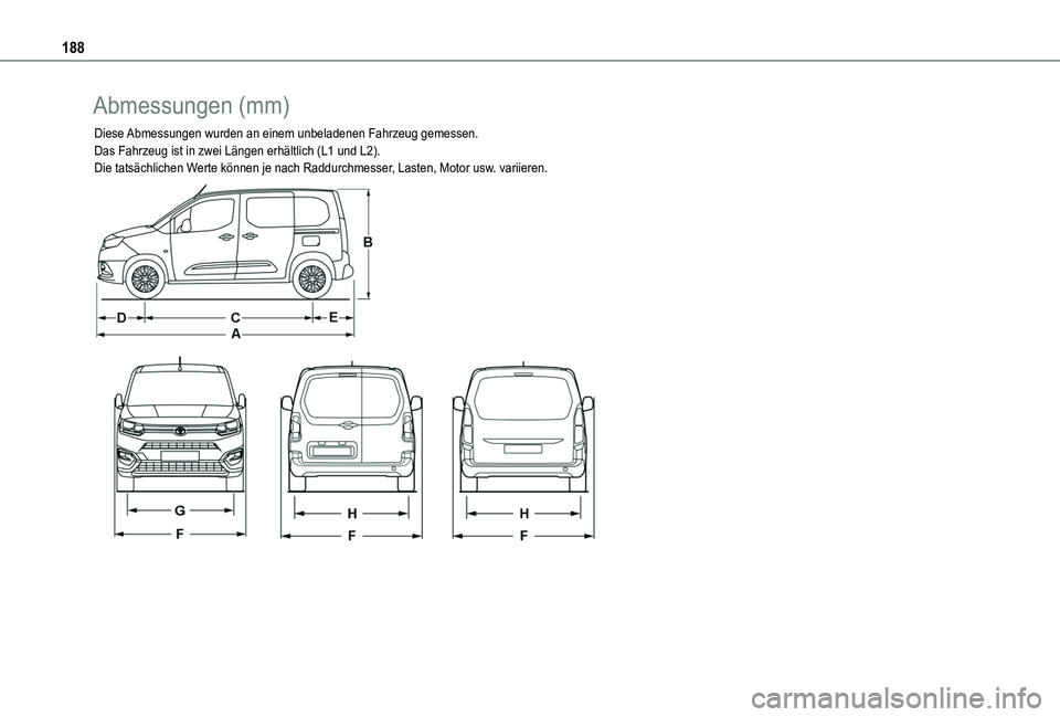TOYOTA PROACE CITY 2020  Betriebsanleitungen (in German) 188
Abmessungen (mm)
Diese Abmessungen wurden an einem unbeladenen Fahrzeug gemessen.Das Fahrzeug ist in zwei Längen erhältlich (L1 und L2).Die tatsächlichen Werte können je nach Raddurchmesser, L