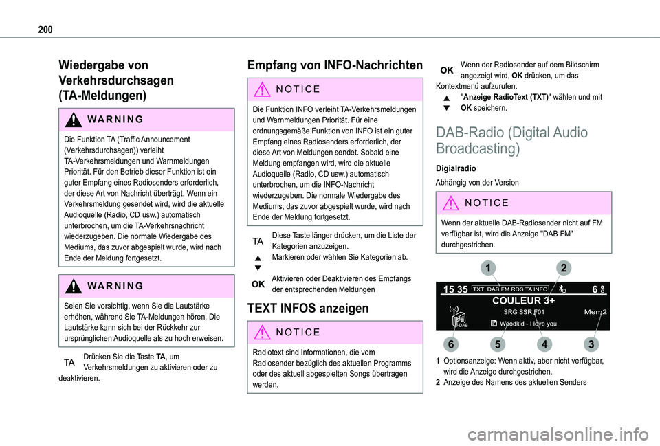 TOYOTA PROACE CITY 2020 Betriebsanleitungen (in German) 200
Wiedergabe von
Verkehrsdurchsagen
(TA-Meldungen)
WARNI NG
Die Funktion TA (Traffic Announcement (Verkehrsdurchsagen)) verleiht TA-Verkehrsmeldungen und Warnmeldungen
Priorität. Für den Betrie TOYOTA PROACE CITY 2020 Betriebsanleitungen (in German) 200
Wiedergabe von
Verkehrsdurchsagen
(TA-Meldungen)
WARNI NG
Die Funktion TA (Traffic Announcement (Verkehrsdurchsagen)) verleiht TA-Verkehrsmeldungen und Warnmeldungen
Priorität. Für den Betrie