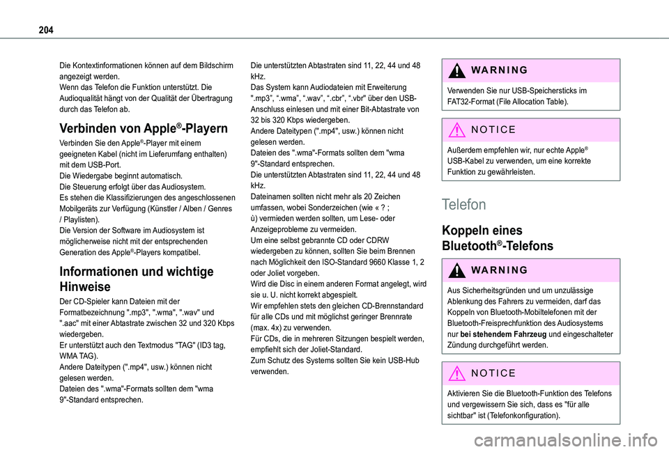 TOYOTA PROACE CITY 2020 Betriebsanleitungen (in German) 204
Die Kontextinformationen können auf dem Bildschirm angezeigt werden.Wenn das Telefon die Funktion unterstützt. Die Audioqualität hängt von der Qualität der Übertragung durch das Telefon ab.
TOYOTA PROACE CITY 2020 Betriebsanleitungen (in German) 204
Die Kontextinformationen können auf dem Bildschirm angezeigt werden.Wenn das Telefon die Funktion unterstützt. Die Audioqualität hängt von der Qualität der Übertragung durch das Telefon ab.