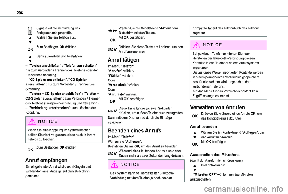 TOYOTA PROACE CITY 2020 Betriebsanleitungen (in German) 206
Signalisiert die Verbindung des Freisprechanlagenprofils.Wählen Sie ein Telefon aus.
Zum Bestätigen OK drücken.
Dann auswählen und bestätigen:
– "Telefon anschließen" / "Tel TOYOTA PROACE CITY 2020 Betriebsanleitungen (in German) 206
Signalisiert die Verbindung des Freisprechanlagenprofils.Wählen Sie ein Telefon aus.
Zum Bestätigen OK drücken.
Dann auswählen und bestätigen:
– "Telefon anschließen" / "Tel