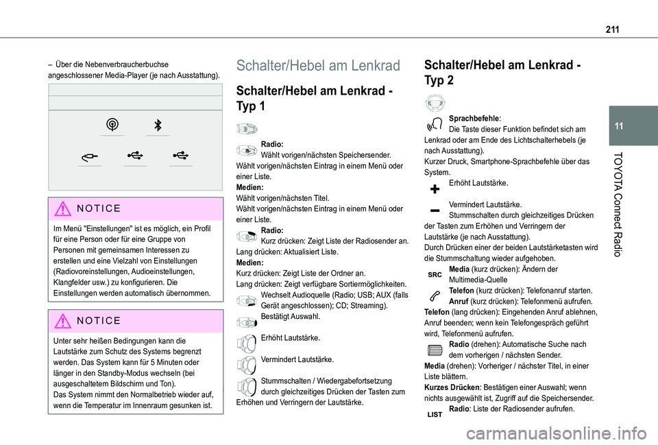 TOYOTA PROACE CITY 2020 Betriebsanleitungen (in German) 2 11
TOYOTA Connect Radio
11
– Über die Nebenverbraucherbuchse angeschlossener Media-Player (je nach Ausstattung).
NOTIC E
Im Menü "Einstellungen" ist es möglich, ein Profil für eine TOYOTA PROACE CITY 2020 Betriebsanleitungen (in German) 2 11
TOYOTA Connect Radio
11
– Über die Nebenverbraucherbuchse angeschlossener Media-Player (je nach Ausstattung).
NOTIC E
Im Menü "Einstellungen" ist es möglich, ein Profil für eine