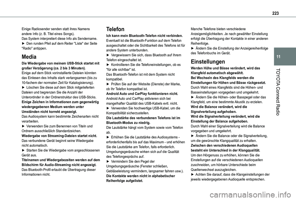 TOYOTA PROACE CITY 2020 Betriebsanleitungen (in German) 223
TOYOTA Connect Radio
11
Einige Radiosender senden statt ihres Namens andere Info (z. B. Titel eines Songs).Das System interpretiert diese Info als Sendername.► Den runden Pfeil auf dem Reiter TOYOTA PROACE CITY 2020 Betriebsanleitungen (in German) 223
TOYOTA Connect Radio
11
Einige Radiosender senden statt ihres Namens andere Info (z. B. Titel eines Songs).Das System interpretiert diese Info als Sendername.► Den runden Pfeil auf dem Reiter