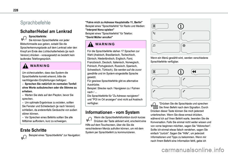 TOYOTA PROACE CITY 2020 Betriebsanleitungen (in German) 228
Sprachbefehle
Schalter/Hebel am Lenkrad
Sprachbefehle:Sie können Sprachbefehle von jeder Bildschirmseite aus geben, sobald Sie die Spracherkennungstaste auf dem Lenkrad oder den Knopf am Ende de TOYOTA PROACE CITY 2020 Betriebsanleitungen (in German) 228
Sprachbefehle
Schalter/Hebel am Lenkrad
Sprachbefehle:Sie können Sprachbefehle von jeder Bildschirmseite aus geben, sobald Sie die Spracherkennungstaste auf dem Lenkrad oder den Knopf am Ende de