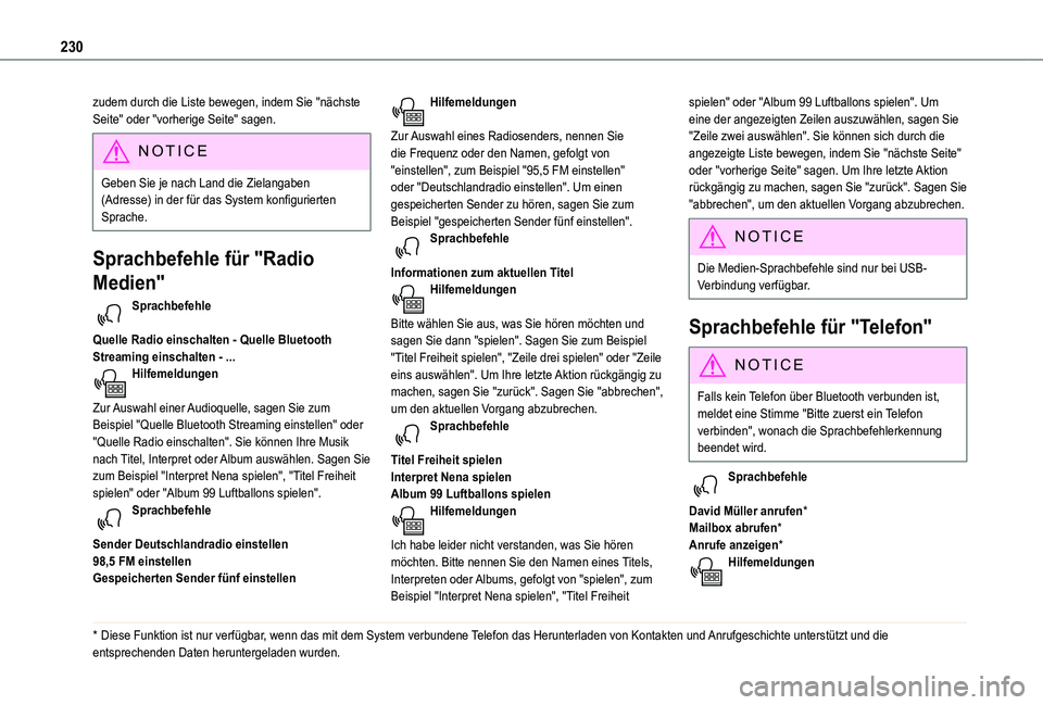 TOYOTA PROACE CITY 2020 Betriebsanleitungen (in German) 230
zudem durch die Liste bewegen, indem Sie "nächste Seite" oder "vorherige Seite" sagen.
NOTIC E
Geben Sie je nach Land die Zielangaben (Adresse) in der für das System konfiguriert TOYOTA PROACE CITY 2020 Betriebsanleitungen (in German) 230
zudem durch die Liste bewegen, indem Sie "nächste Seite" oder "vorherige Seite" sagen.
NOTIC E
Geben Sie je nach Land die Zielangaben (Adresse) in der für das System konfiguriert