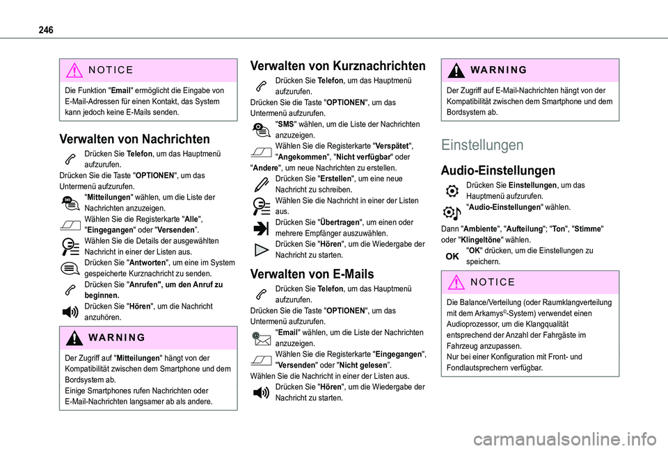 TOYOTA PROACE CITY 2020 Betriebsanleitungen (in German) 246
NOTIC E
Die Funktion "Email" ermöglicht die Eingabe von E-Mail-Adressen für einen Kontakt, das System kann jedoch keine E-Mails senden.
Verwalten von Nachrichten
Drücken Sie Telefon, um TOYOTA PROACE CITY 2020 Betriebsanleitungen (in German) 246
NOTIC E
Die Funktion "Email" ermöglicht die Eingabe von E-Mail-Adressen für einen Kontakt, das System kann jedoch keine E-Mails senden.
Verwalten von Nachrichten
Drücken Sie Telefon, um