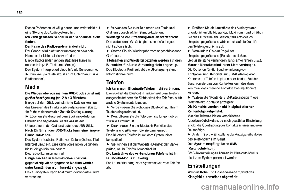 TOYOTA PROACE CITY 2020 Betriebsanleitungen (in German) 250
Dieses Phänomen ist völlig normal und weist nicht auf eine Störung des Audiosystems hin.Ich kann gewissen Sender in der Senderliste nicht finden.Der Name des Radiosenders ändert sich.Der Sende TOYOTA PROACE CITY 2020 Betriebsanleitungen (in German) 250
Dieses Phänomen ist völlig normal und weist nicht auf eine Störung des Audiosystems hin.Ich kann gewissen Sender in der Senderliste nicht finden.Der Name des Radiosenders ändert sich.Der Sende