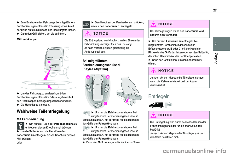 TOYOTA PROACE CITY 2020  Betriebsanleitungen (in German) 27
Zugang
2
► Zum Entriegeln des Fahrzeugs bei mitgeführtem Fernbedienungsschlüssel in Erfassungszone A mit der Hand auf die Rückseite des Hecktürgriffs fassen.► Dann den Griff ziehen, um sie 