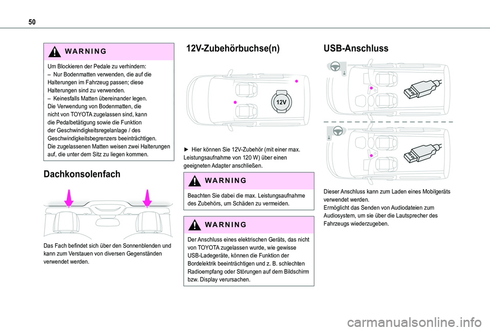 TOYOTA PROACE CITY 2020 Betriebsanleitungen (in German) 50
WARNI NG
Um Blockieren der Pedale zu verhindern:– Nur Bodenmatten verwenden, die auf die Halterungen im Fahrzeug passen; diese Halterungen sind zu verwenden.– Keinesfalls Matten übereinander l TOYOTA PROACE CITY 2020 Betriebsanleitungen (in German) 50
WARNI NG
Um Blockieren der Pedale zu verhindern:– Nur Bodenmatten verwenden, die auf die Halterungen im Fahrzeug passen; diese Halterungen sind zu verwenden.– Keinesfalls Matten übereinander l