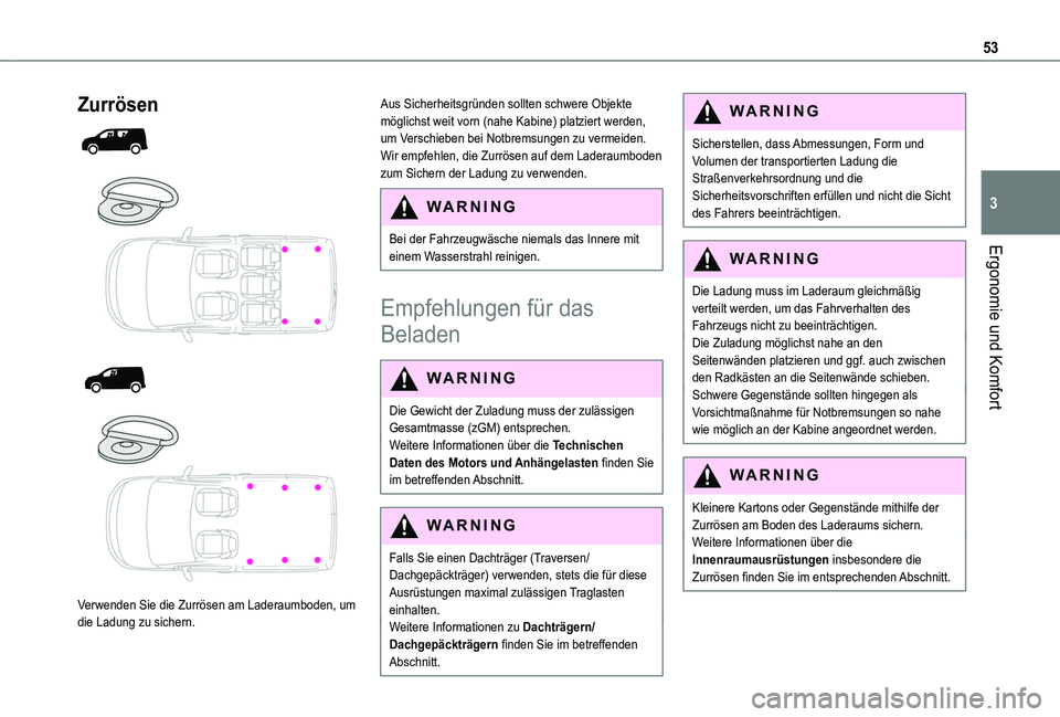 TOYOTA PROACE CITY 2020  Betriebsanleitungen (in German) 53
Ergonomie und Komfort
3
Zurrösen 
  
  
  
 
Verwenden Sie die Zurrösen am Laderaumboden, um die Ladung zu sichern.
Aus Sicherheitsgründen sollten schwere Objekte möglichst weit vorn (nahe Kabi