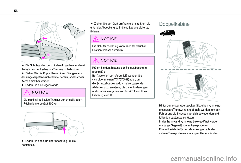 TOYOTA PROACE CITY 2020  Betriebsanleitungen (in German) 56
 
► Die Schutzabdeckung mit den 4 Laschen an den 4 Aufnahmen der Laderaum-Trennwand befestigen.► Ziehen Sie die Kopfstütze an ihren Stangen aus der umgeklappten Rückenlehne heraus, sodass zwe