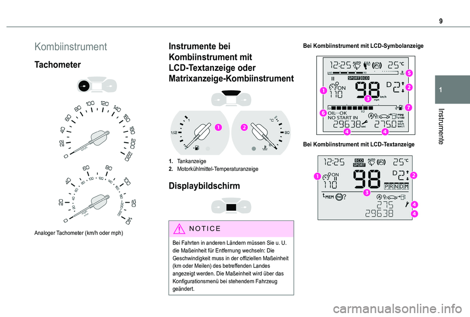 TOYOTA PROACE CITY 2020  Betriebsanleitungen (in German) 9
Instrumente
1
Kombiinstrument
Tachometer 
  
 
Analoger Tachometer (km/h oder mph)
Instrumente bei 
Kombiinstrument mit 
LCD-Textanzeige oder 
Matrixanzeige-Kombiinstrument 
 
1.Tankanzeige
2.Motork