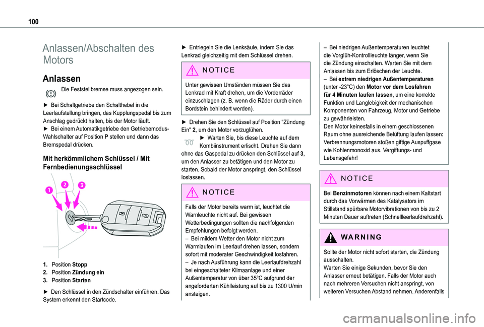 TOYOTA PROACE CITY 2020 Betriebsanleitungen (in German) 100
Anlassen/Abschalten des
Motors
Anlassen
Die Feststellbremse muss angezogen sein.
► Bei Schaltgetriebe den Schalthebel in die Leerlaufstellung bringen, das Kupplungspedal bis zum Anschlag gedrà TOYOTA PROACE CITY 2020 Betriebsanleitungen (in German) 100
Anlassen/Abschalten des
Motors
Anlassen
Die Feststellbremse muss angezogen sein.
â–º Bei Schaltgetriebe den Schalthebel in die Leerlaufstellung bringen, das Kupplungspedal bis zum Anschlag gedrÃ